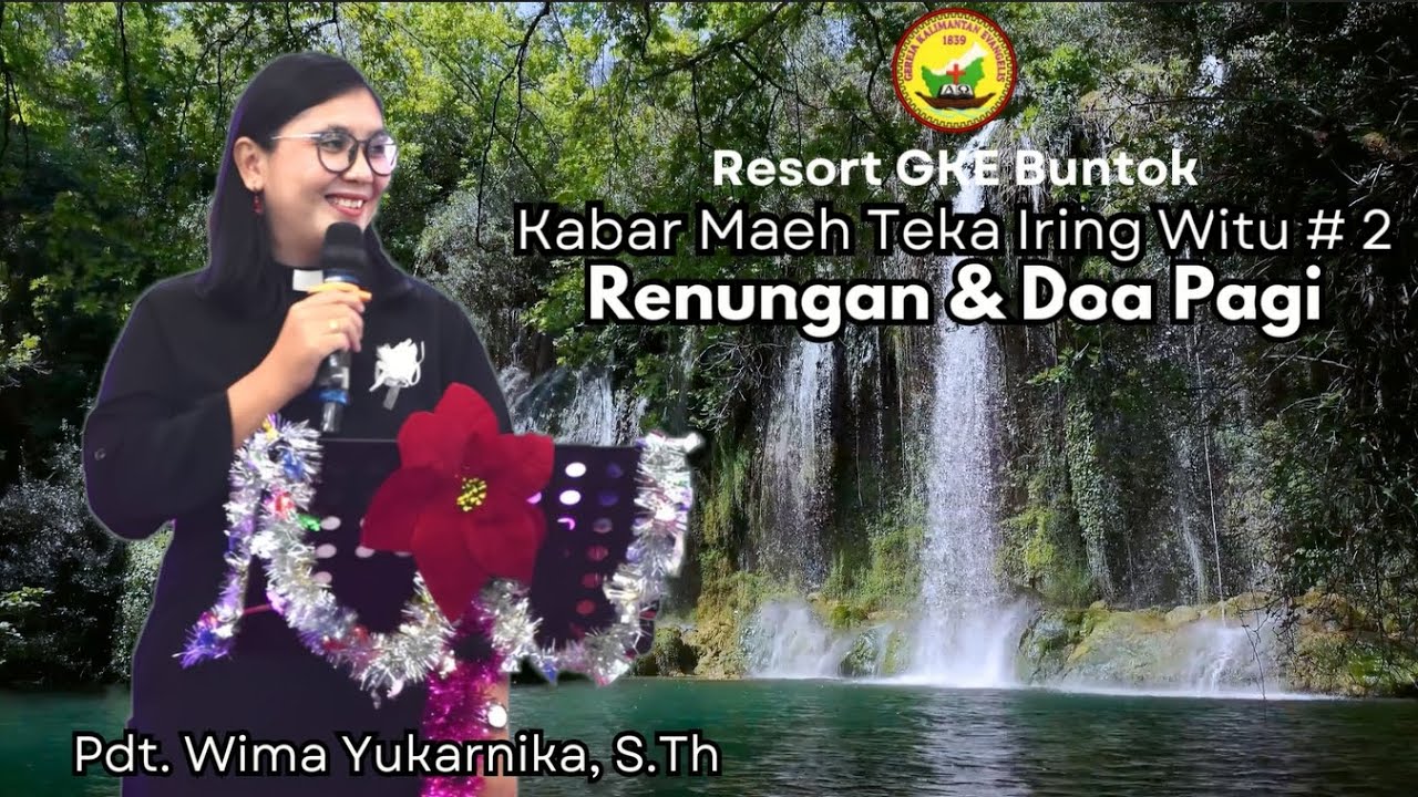 Renungan dan Doa Pagi | Kabar Maeh Tika Iring Witu | Resort GKE Buntok