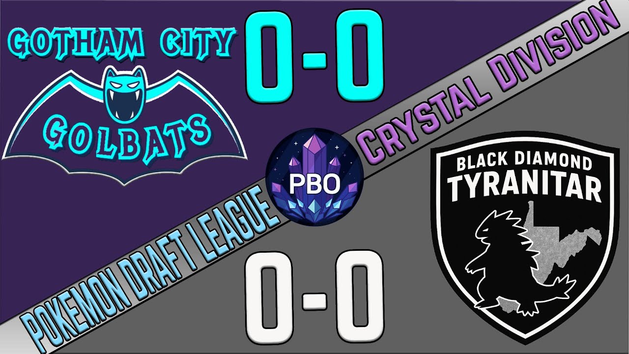 Pokémon Draft League | Gotham City Golbats VS Black Diamond Tyranitars | S10 W1 | PBO