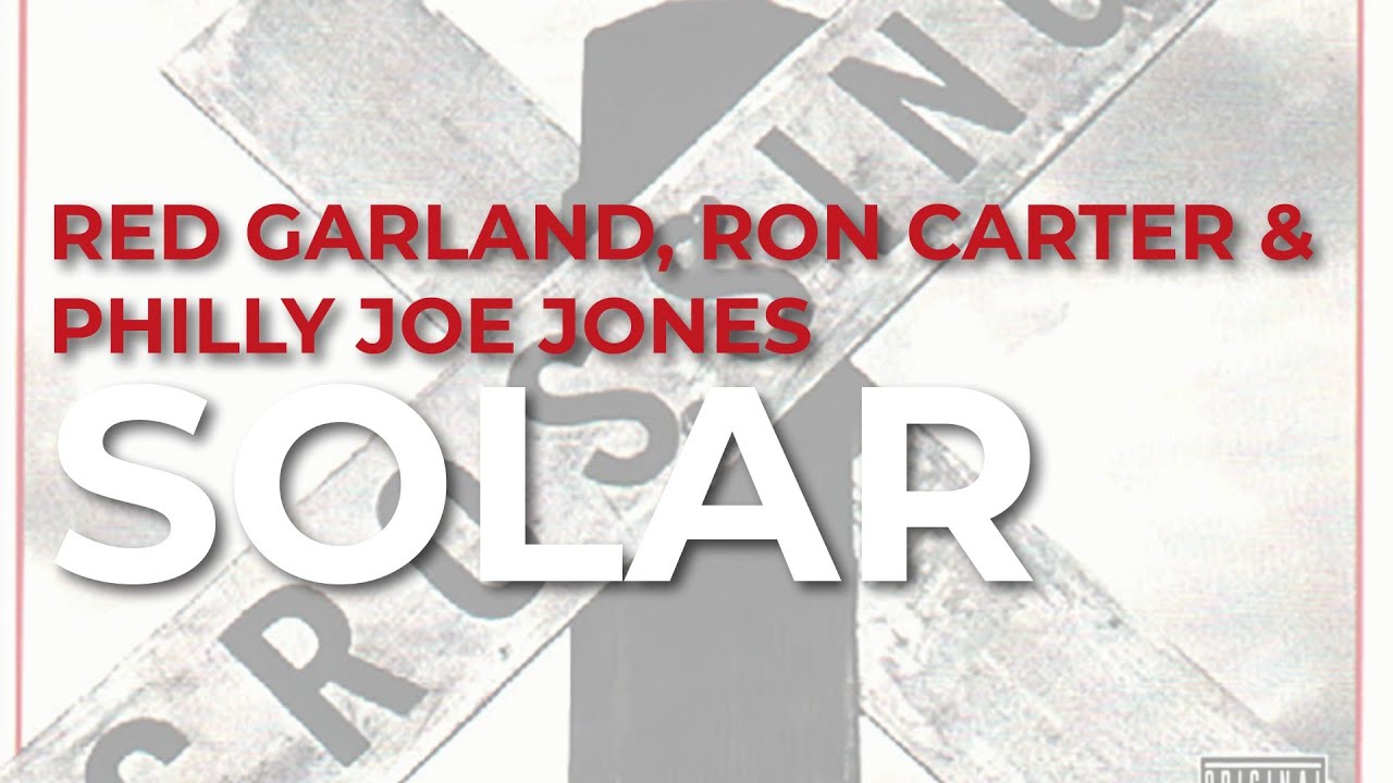 Red Garland, Ron Carter & Philly Joe Jones - Solar (Official Audio)