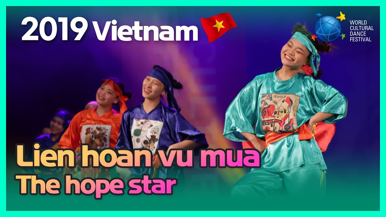 Vietnam | Lien Hoan vu mua 수확의 축제 | THE HOPE STAR [2019 World Cultural Dance Festival]