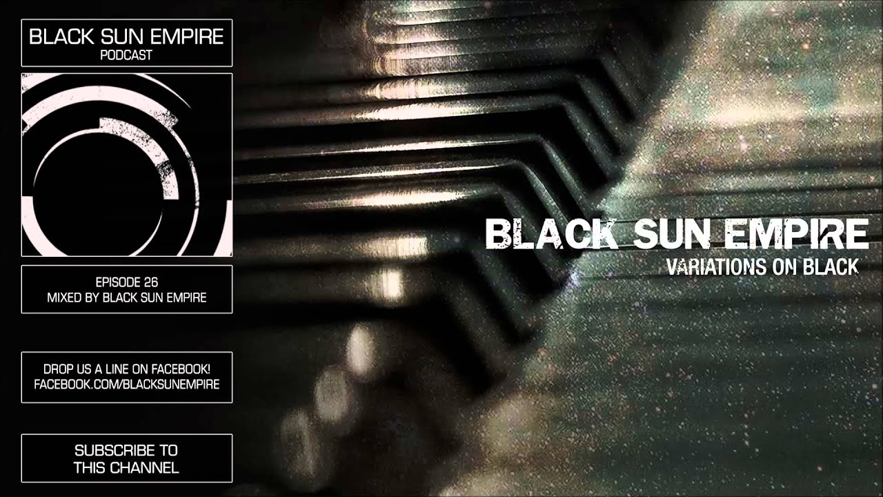 Black Sun Empire Podcast 27 HQ [Official Black Sun Empire Channel]