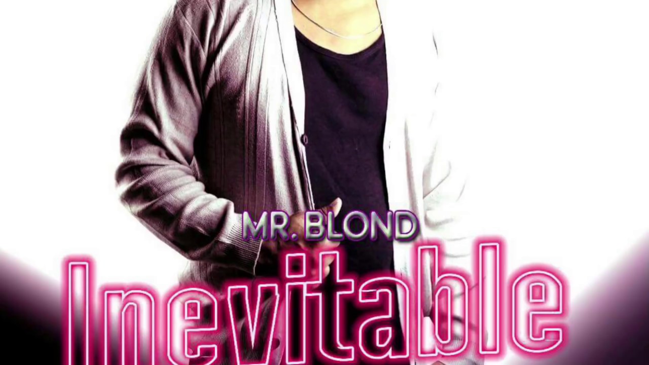 Mr Blond - Inevitable