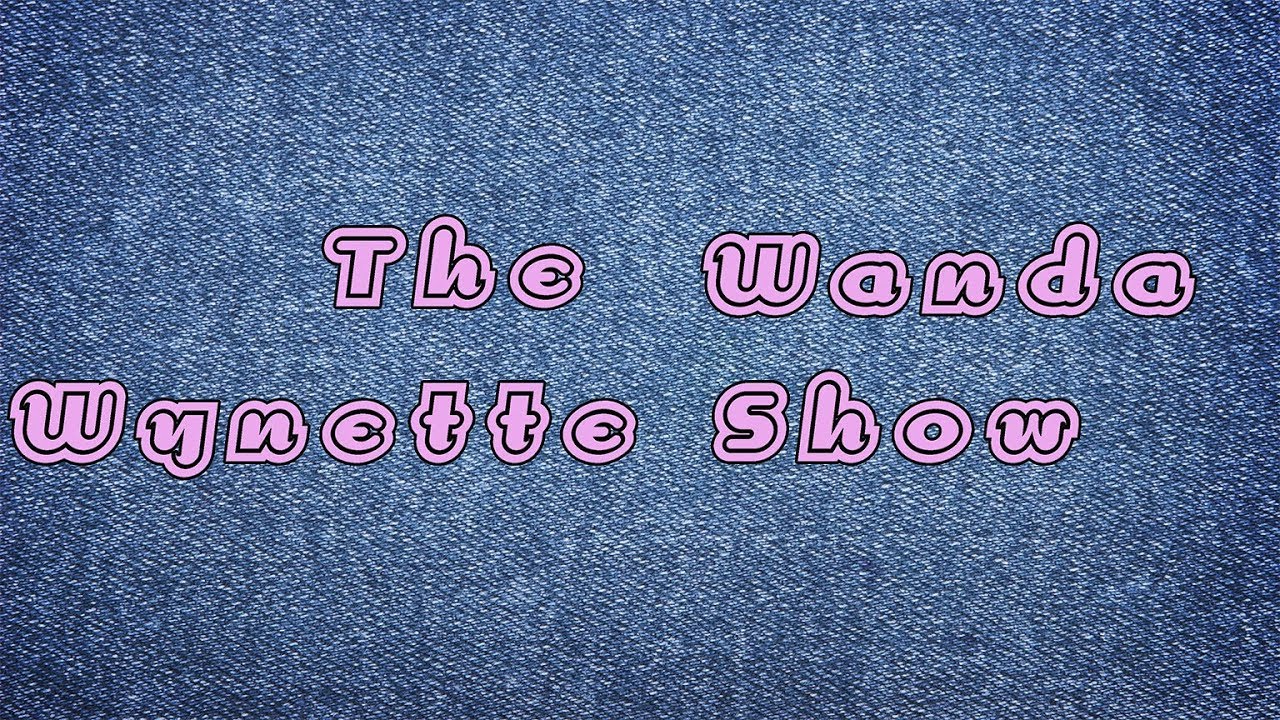 Introducing Wanda Wynette