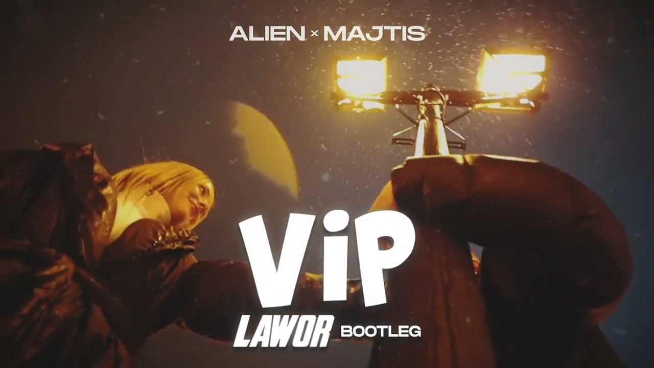 ALIEN x MAJTIS - VIP (LAWOR BOOTLEG)