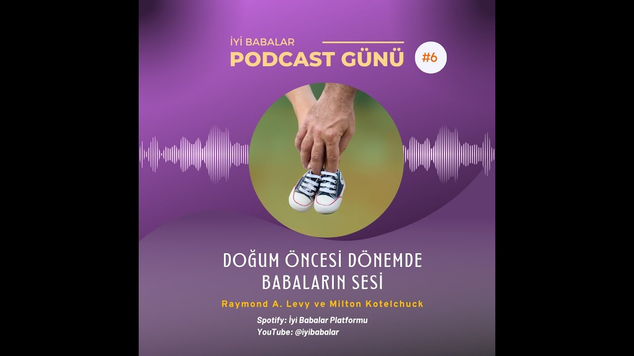 DOĞUM ÖNCESİ DÖNEMDE BABALARIN SESİ