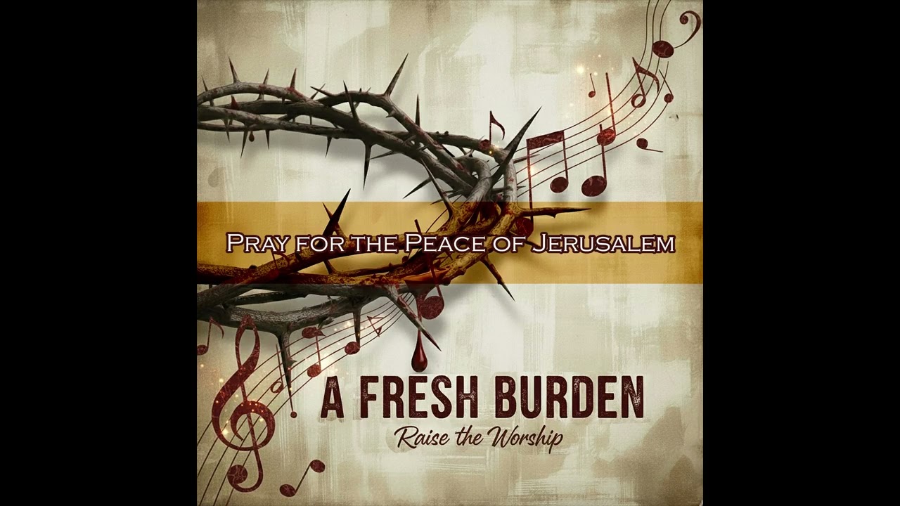 Pray for the Peace of Jerusalem - Raise The Worship (Official)