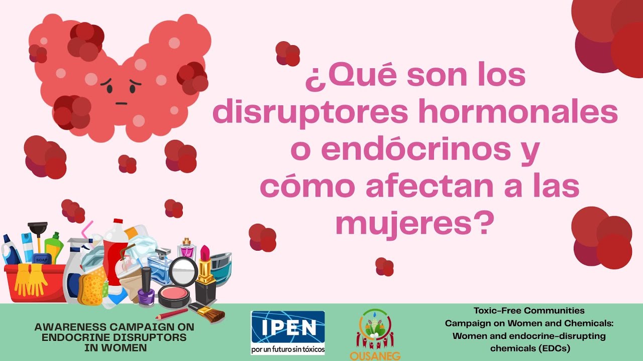 Cápsula 1: ¿Qué son los disruptores endocrinos y cómo afectan a la salud de las mujeres?
