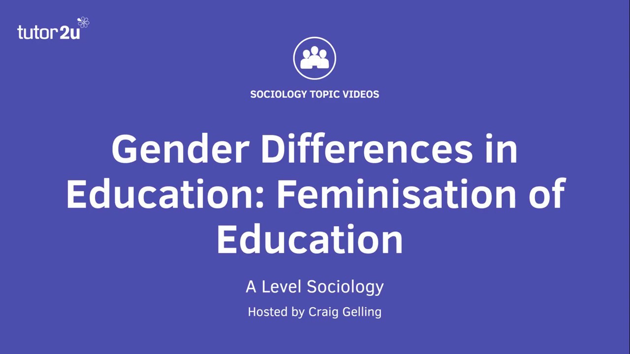 Differential Educational Achievement by Gender: Feminisation of Education