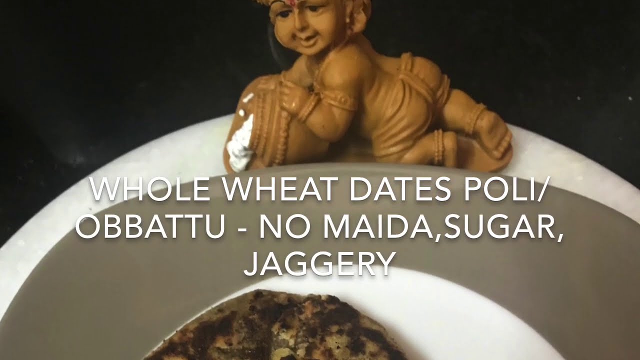 WHOLE WHEAT DATES POLI/ OBBATTU | NO MAIDA, JAGGERY,SUGAR,GHEE,BUTTER| HEALTHY DESSERT