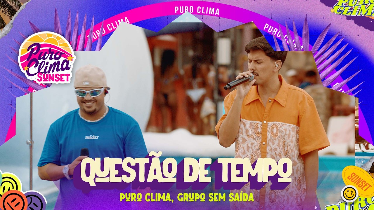 Puro Clima e @GrupoSemSa&iacute;da  Quest&atilde;o de Tempo  (Clipe Oficial) - Puro Clima Sunset #PuroClima