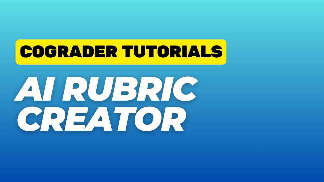 Using AI to Create Custom Rubrics in CoGrader