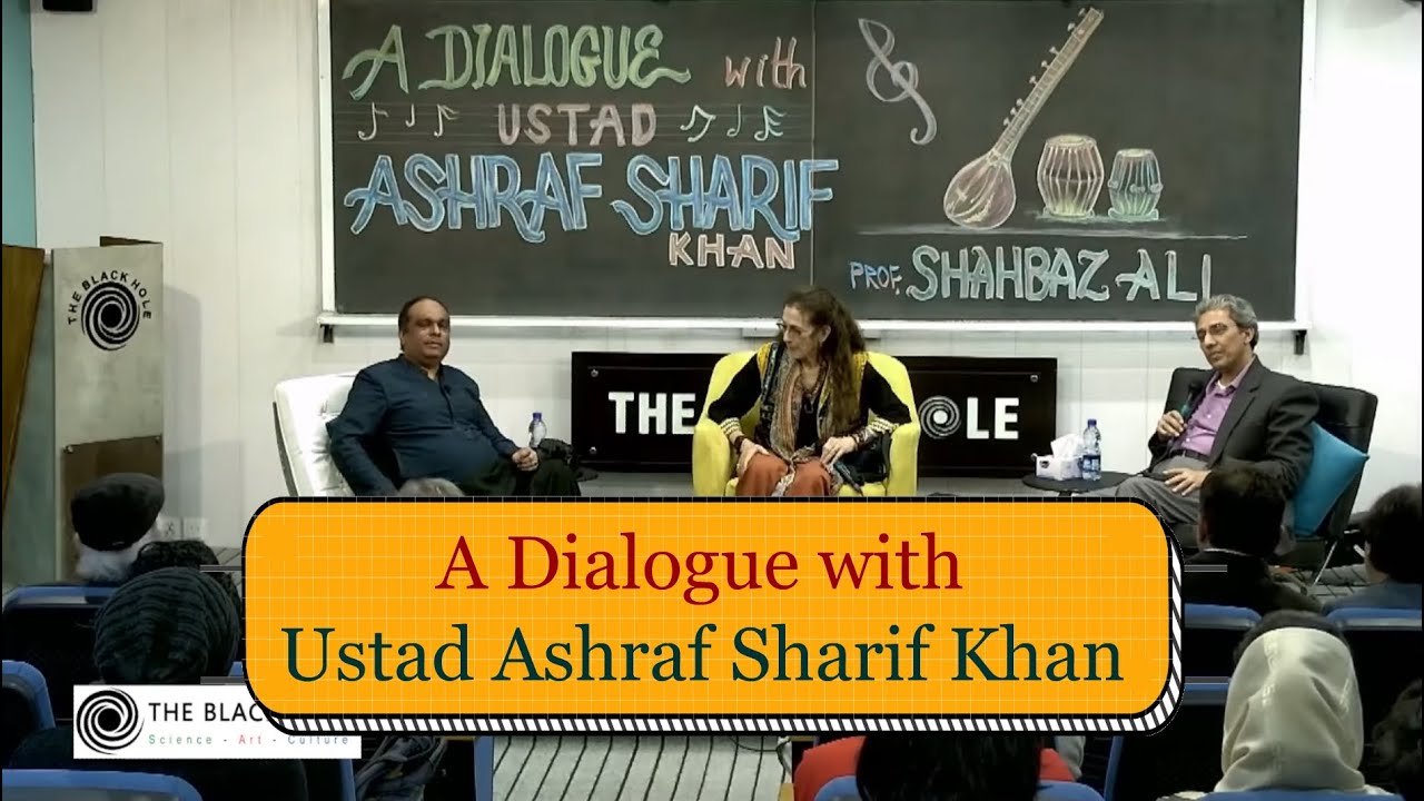 Mehfil-e-Shair-o-Mausiqee: A Dialogue with Ustad Ashraf Sharif Khan | Moderator: Prof. Shahbaz Ali