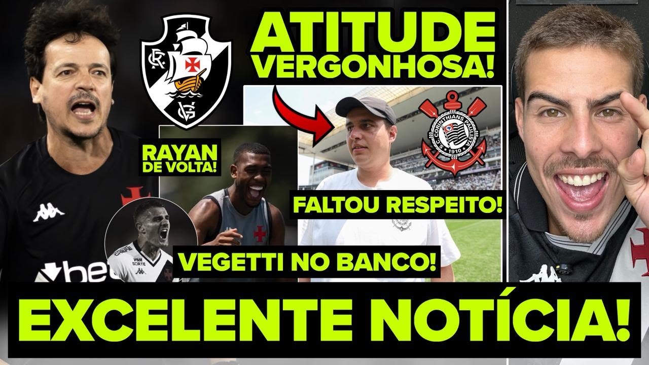 SAIU A MELHOR NOT&Iacute;CIA DA SEMANA! RAYAN DE VOLTA AO VASCO! CORINTHIANS FALTOU RESPEITO! VERGONHOSO!