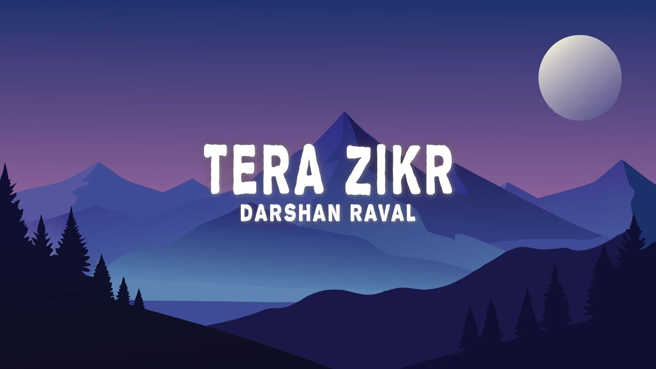 Darshan Raval - Tera Zikr - Reprise (Lyrics)