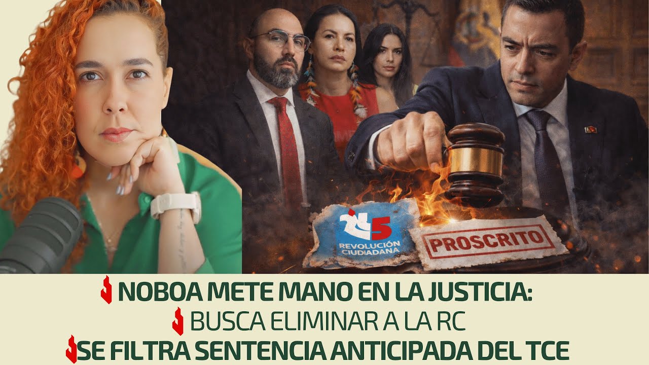 Noboa mete mano en la justicia: busca eliminar a la RC | Se filtra sentencia anticipada del TCE