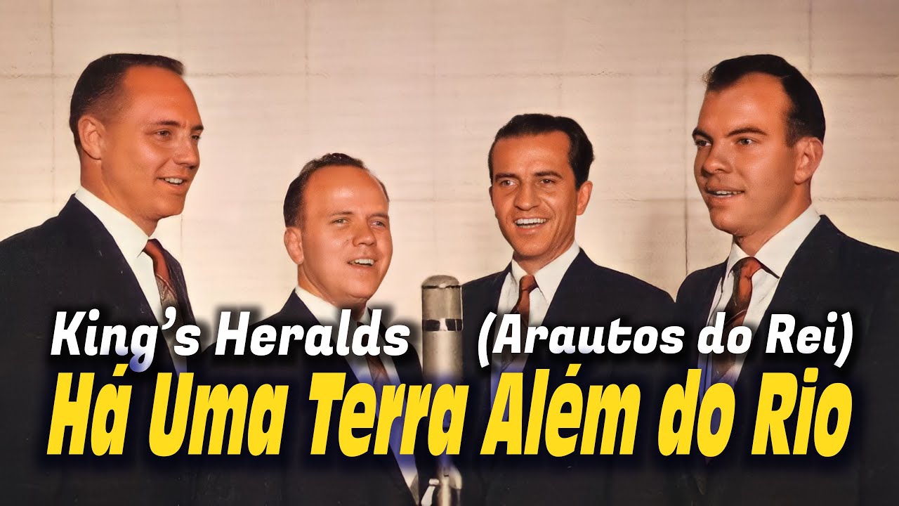 Há Uma Terra Além do Rio - Arautos do Rei / King's Heralds