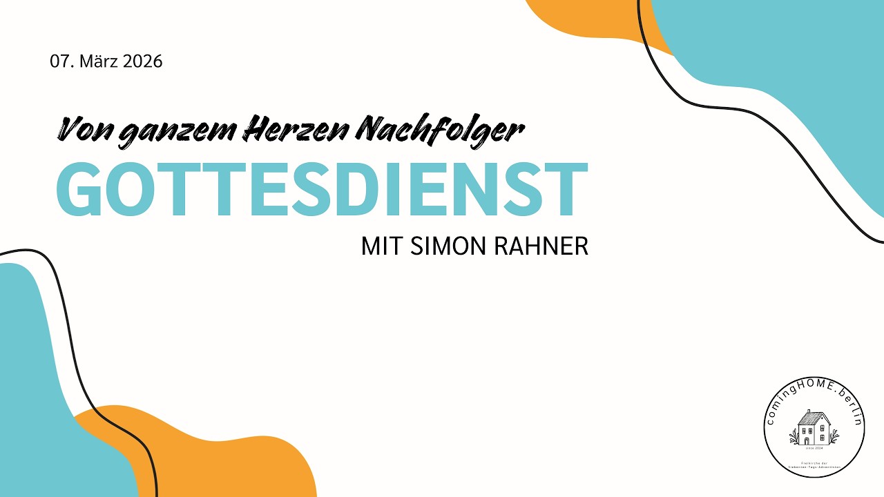 Gottesdienst am 07.03.2026 mit Simon Rahner | Von ganzem Herzen Nachfolger
