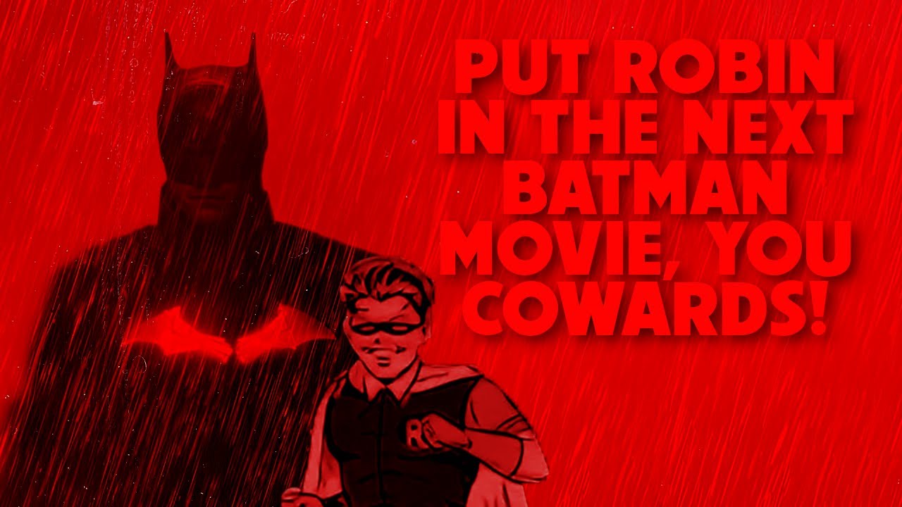 Put Robin In the Next Batman Movie, You Cowards!