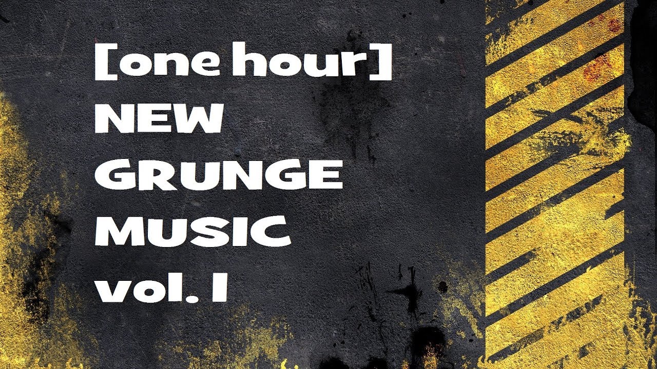 One hour of NEW GRUNGE MUSIC (volume 1)