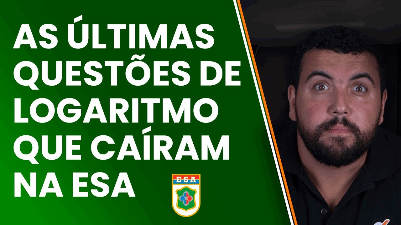 As Últimas Questões de Logaritmo que Caíram na ESA.