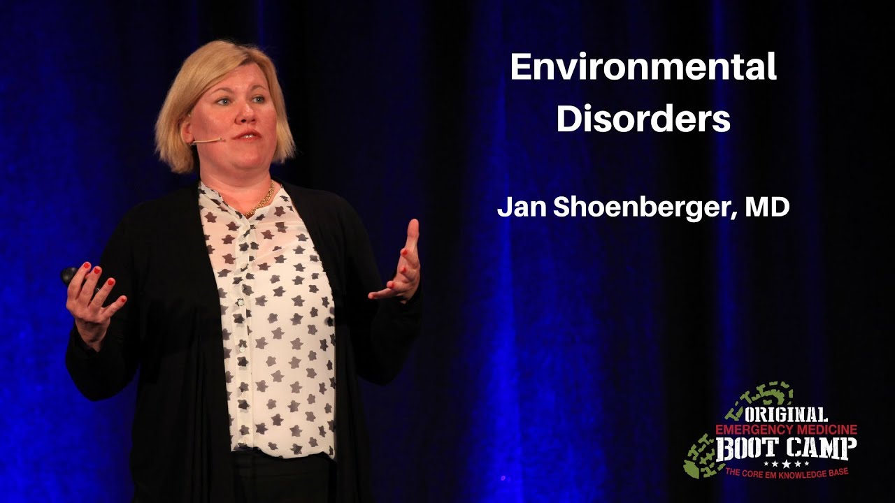 Environmental Disorders | The EM Boot Camp Course - Jan Shoenberger, MD