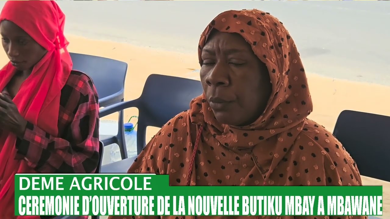 CEREMONIE D'OUVERTURE BUTIKU MBAY A MBAWANE AVEC DEME AGRO