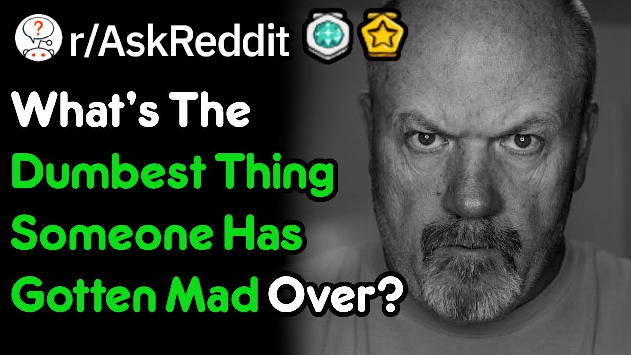 Don't Get Mad About Stupid Things Like These People (r/AskReddit)