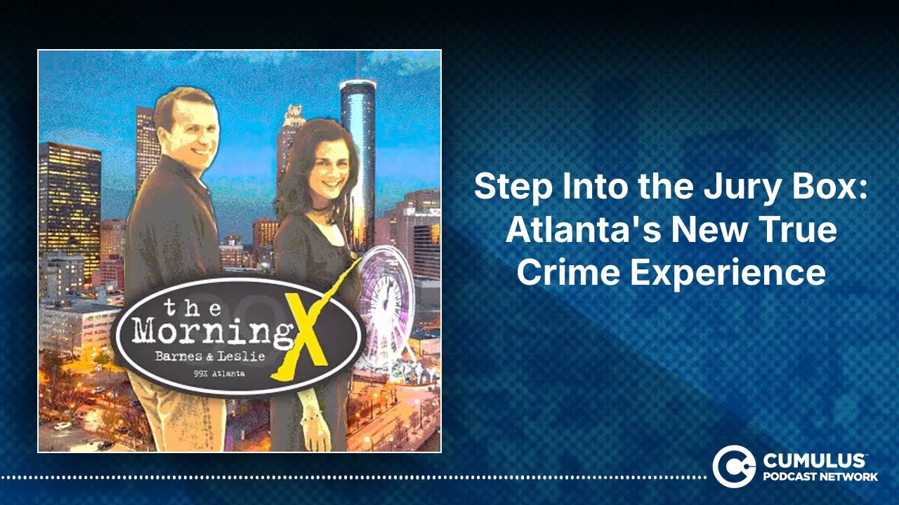Step Into the Jury Box: Atlanta's New True Crime Experience | The Morning X with Barnes & Leslie