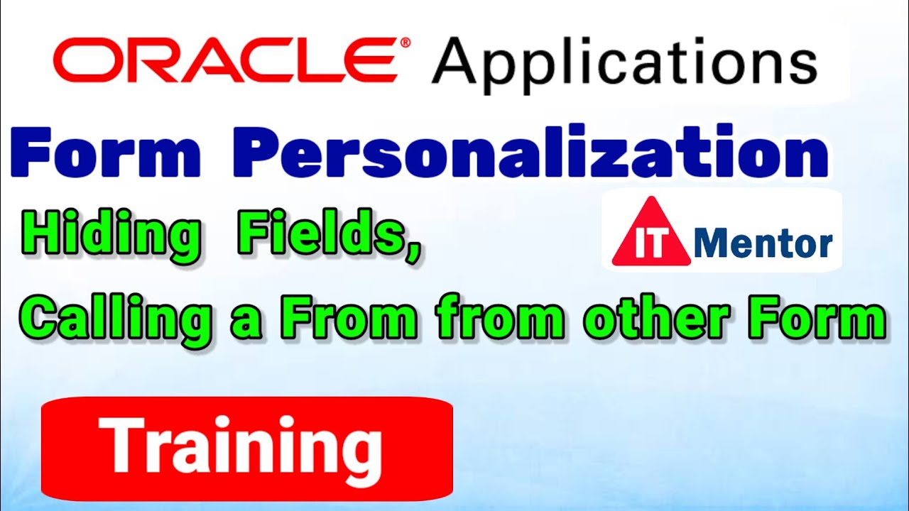 Oracle Form Personalization | Hiding Fields | Calling a Form from Other Form @ITMentor.