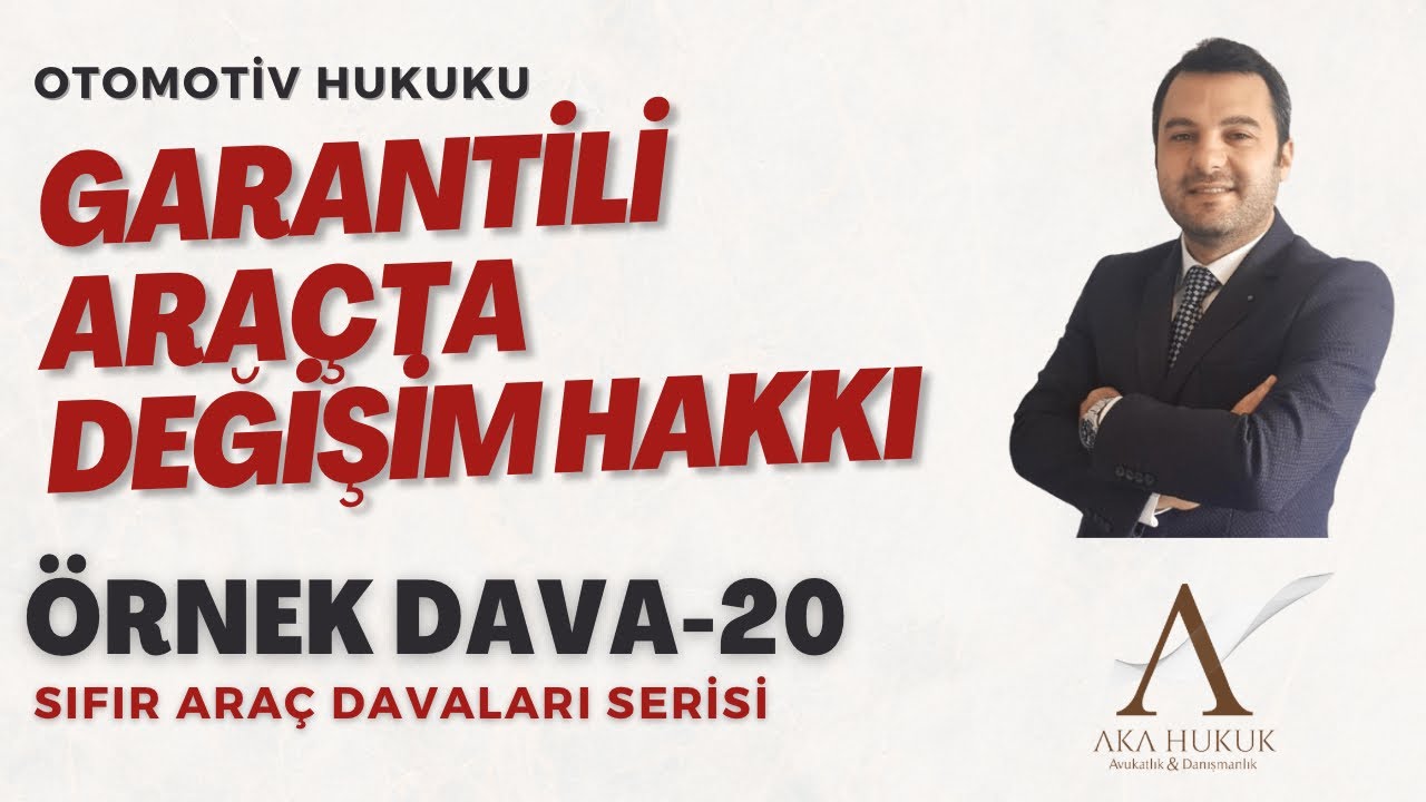 Sıfır Araç Davaları Serisi / Örnek Dava-20 (Garantili Araç Değişimi)