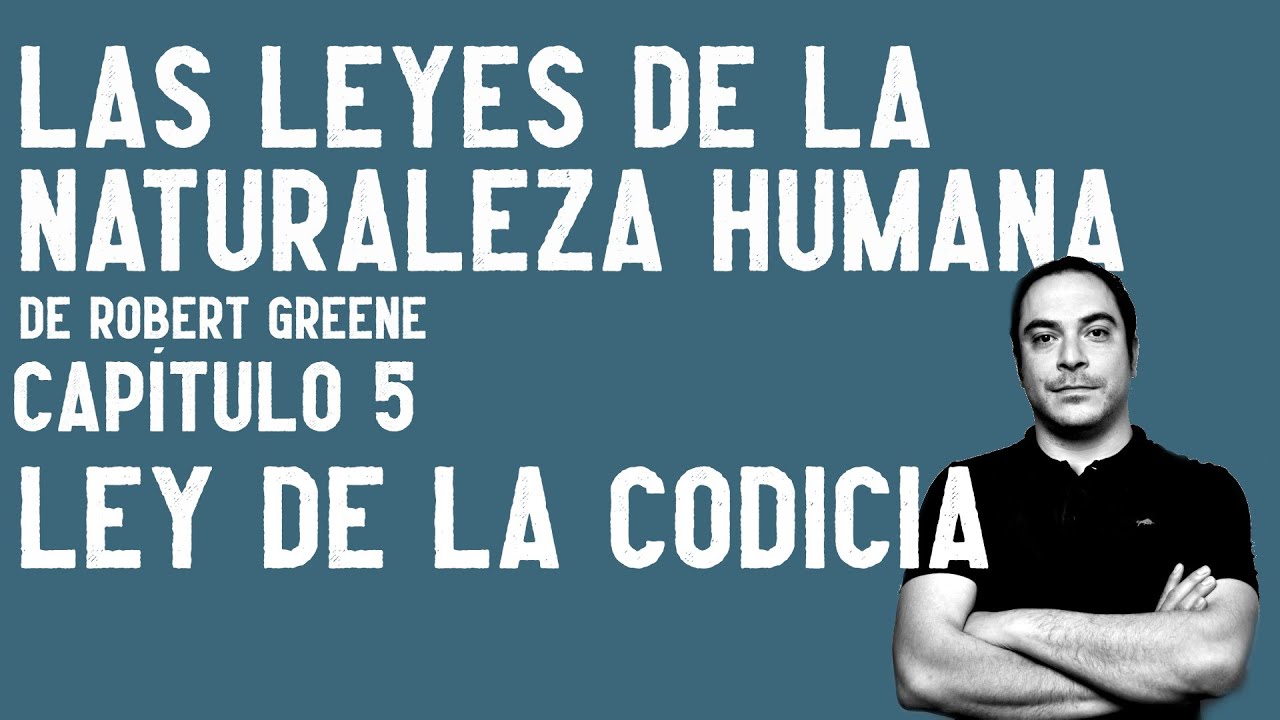 PSICÓLOGO EXPLICA el libro 📘 Las leyes de la naturaleza humana 📘 Ley de la codicia