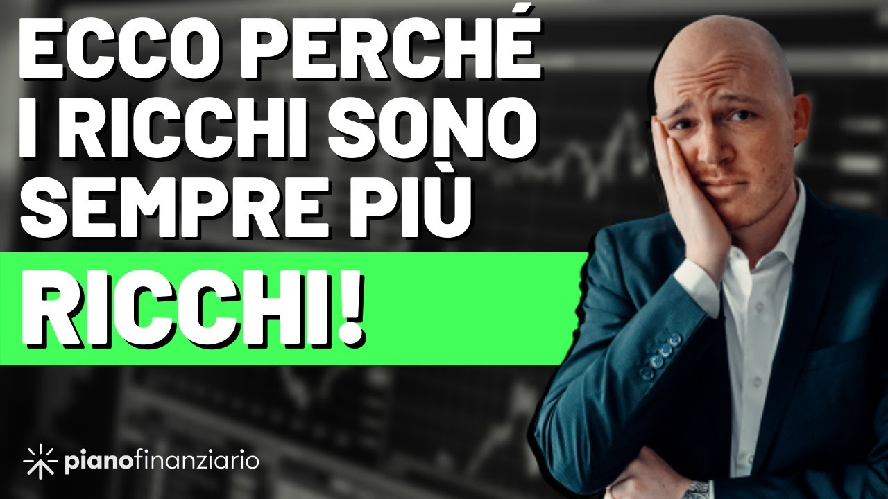 I ricchi diventano sempre più ricchi. Ecco perché!