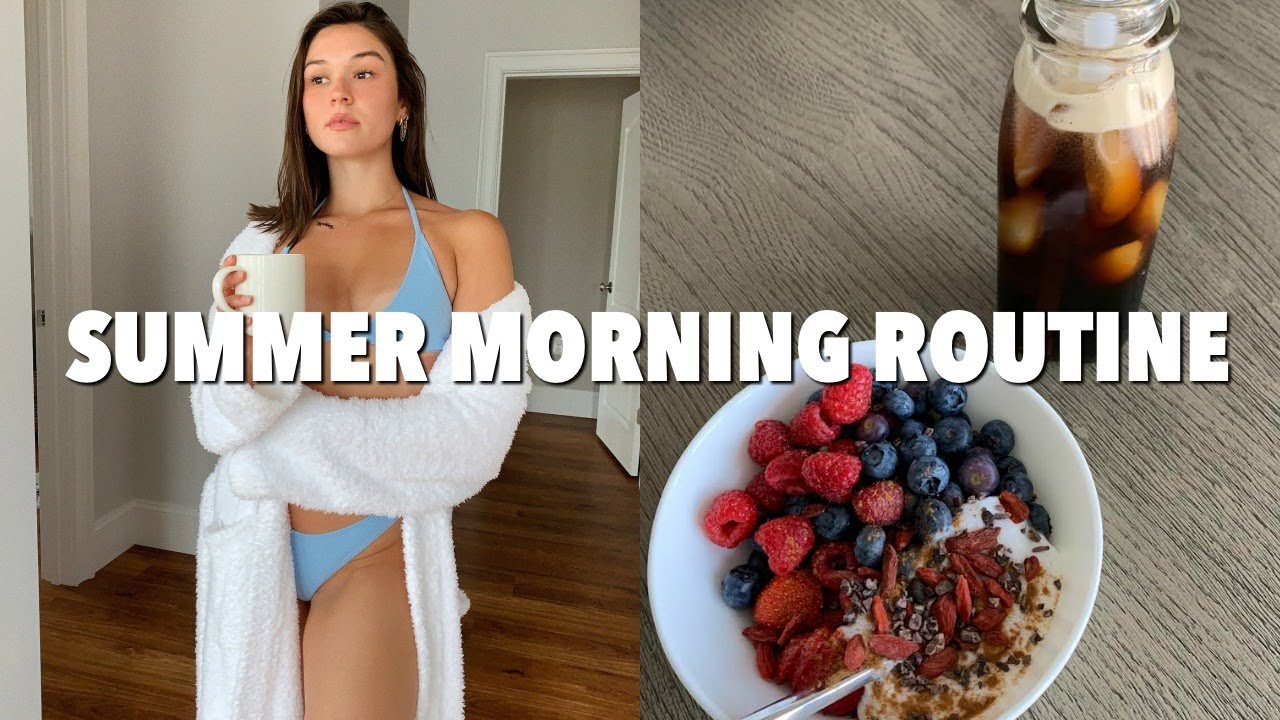 HEALTHY SUMMER MORNING ROUTINE 2020
