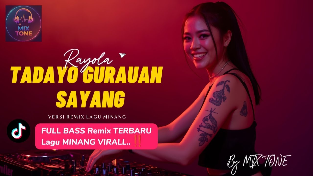 TADAYO GURAUAN SAYANG - RAYOLA | Dj Remix Full Bass | Lagu Minang Viral Terbaru by MIX TONE (lirik)