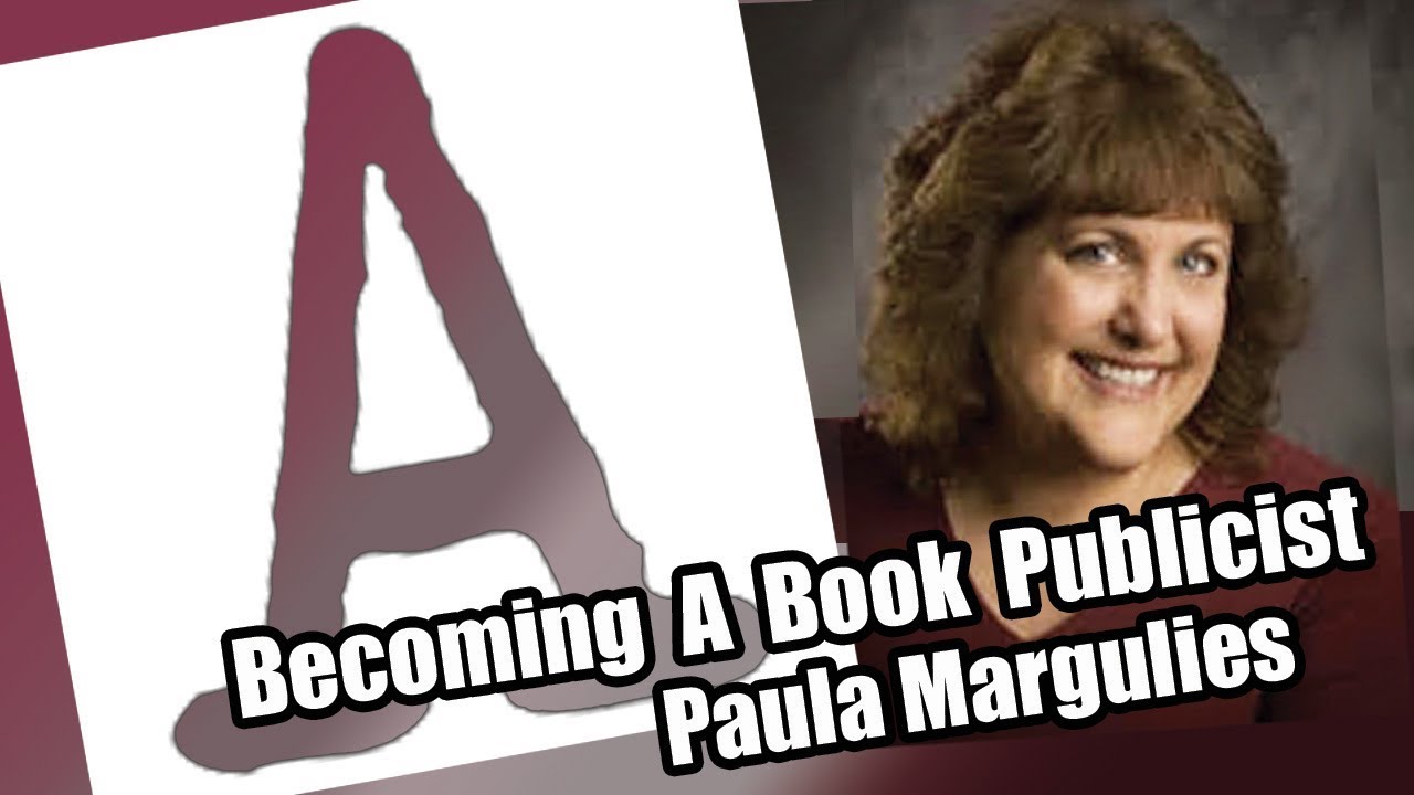 Paula Margulies: Her Road To Becoming A Book Publicist
