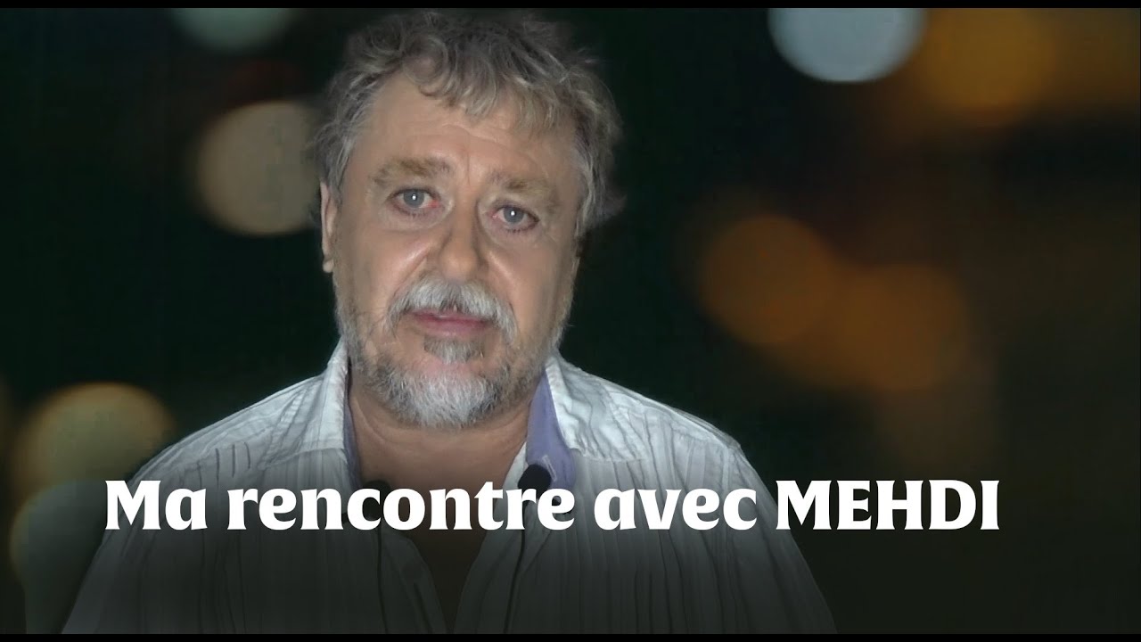 Ma rencontre avec Mehdi