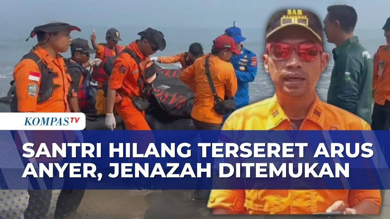 Santri Hafiz Quran Hilang Terseret Arus Pantai Anyer, Jenazah Ditemukan Usai 3 Hari Pencarian