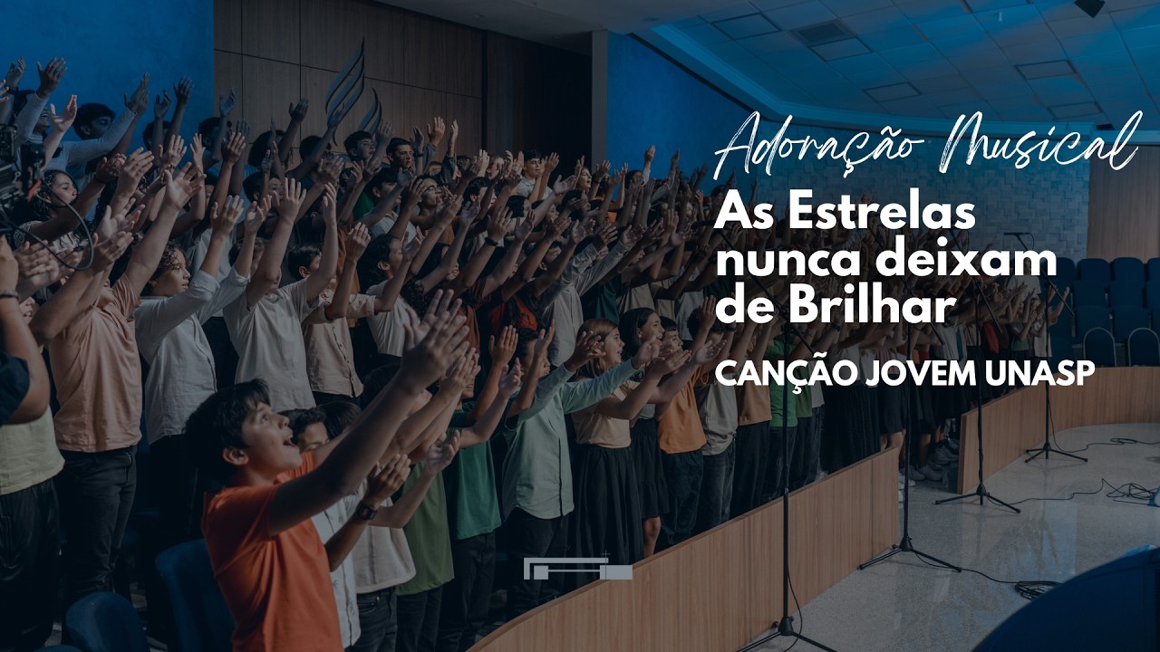 As Estrelas nunca deixam de Brilhar | Canção Jovem Unasp