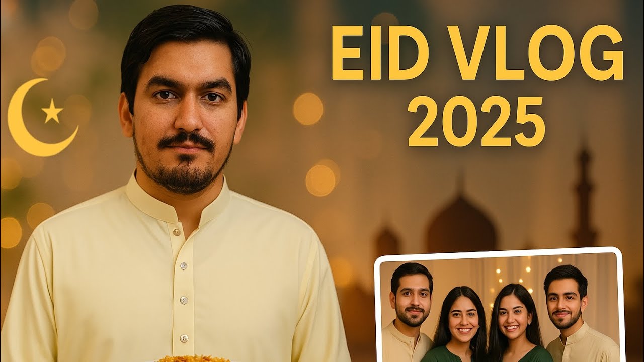 Eid Vibes 2025 | Celebration, Food & Family Moments