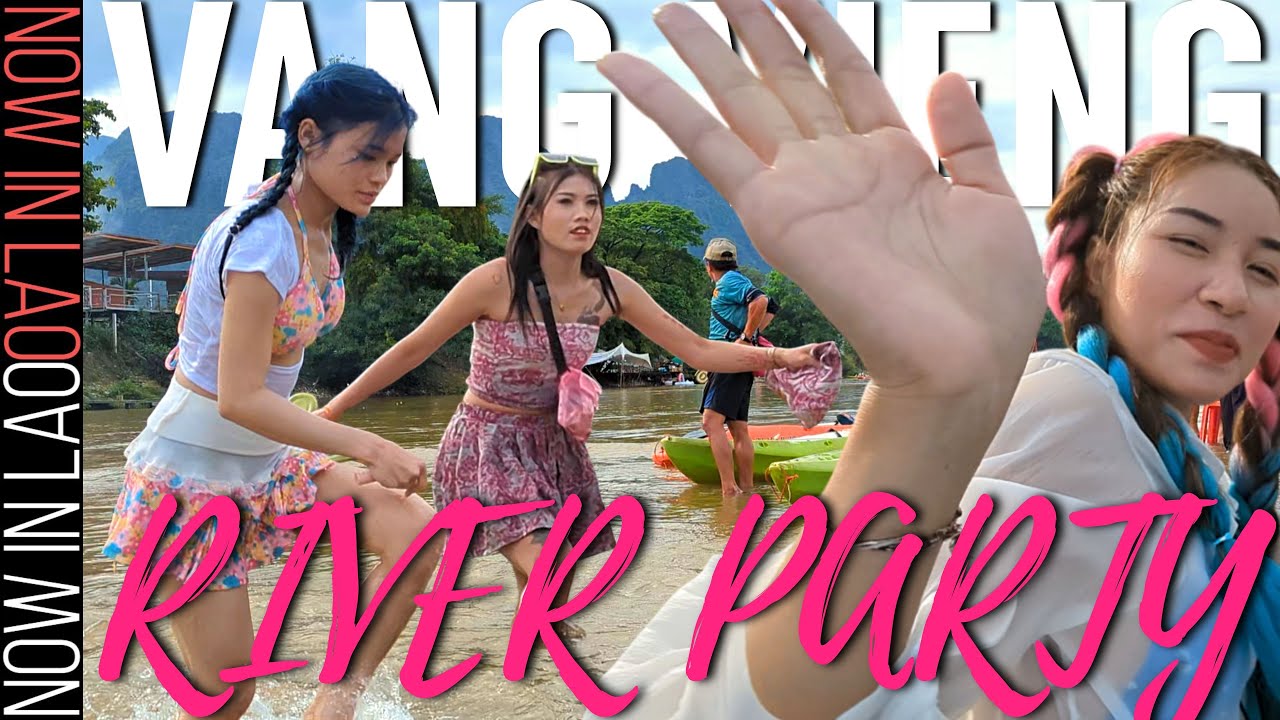 River Party in Vang Vieng Lao New Year 2025 | Now in Lao