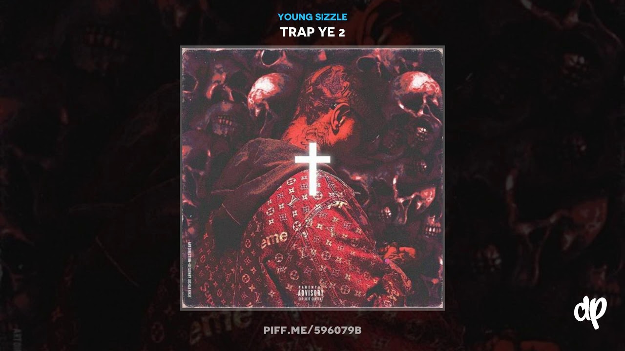 Young Sizzle -  Trap Ye Season 2 [Trap Ye 2]