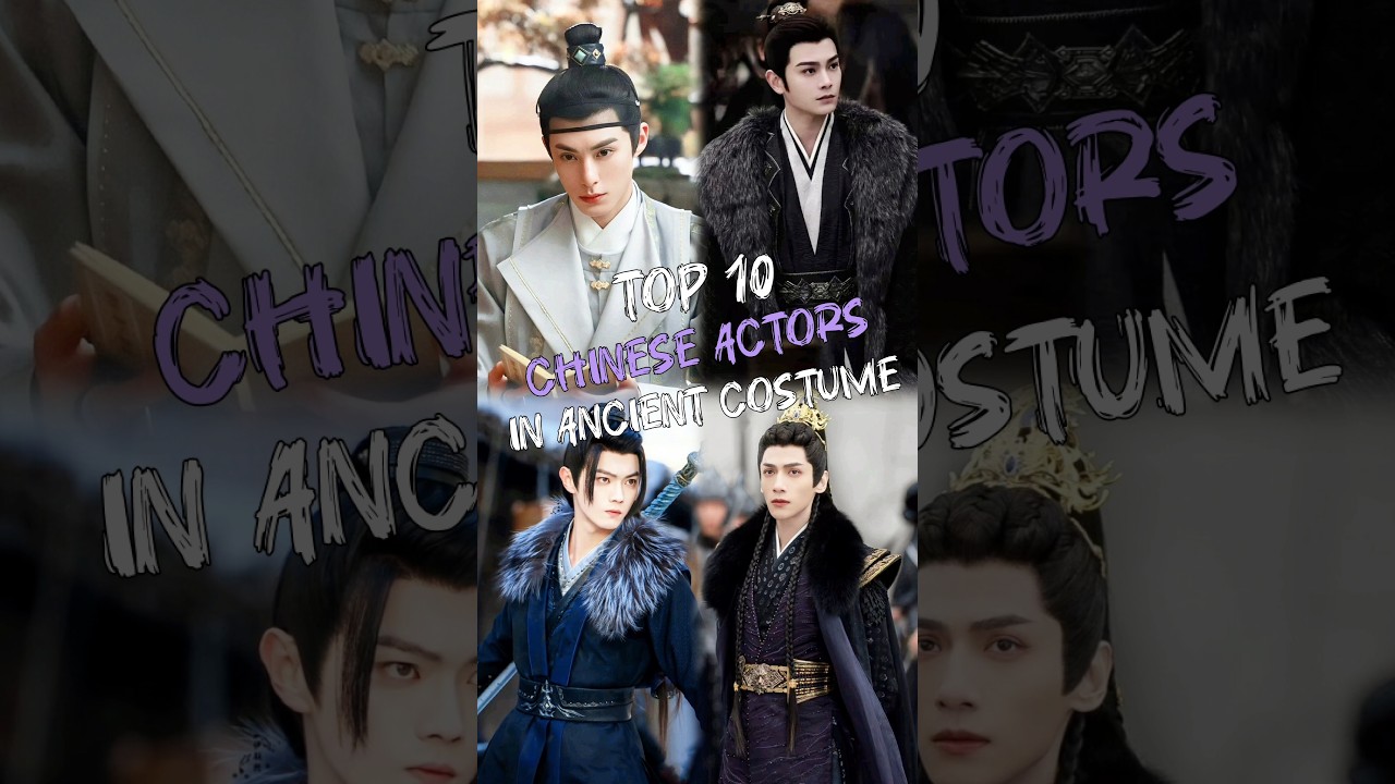 Top 10 Chinese Actors In Ancient Costumes In 2024 #viral​ #trending​ #top10 #chineseactors​ #shorts​