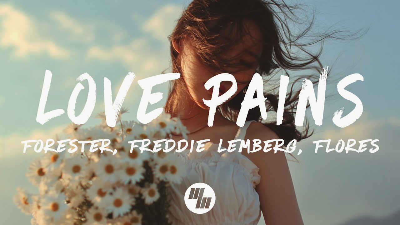 Forester, Freddie Lemberg - Love Pains (Lyrics) ft. FLORES