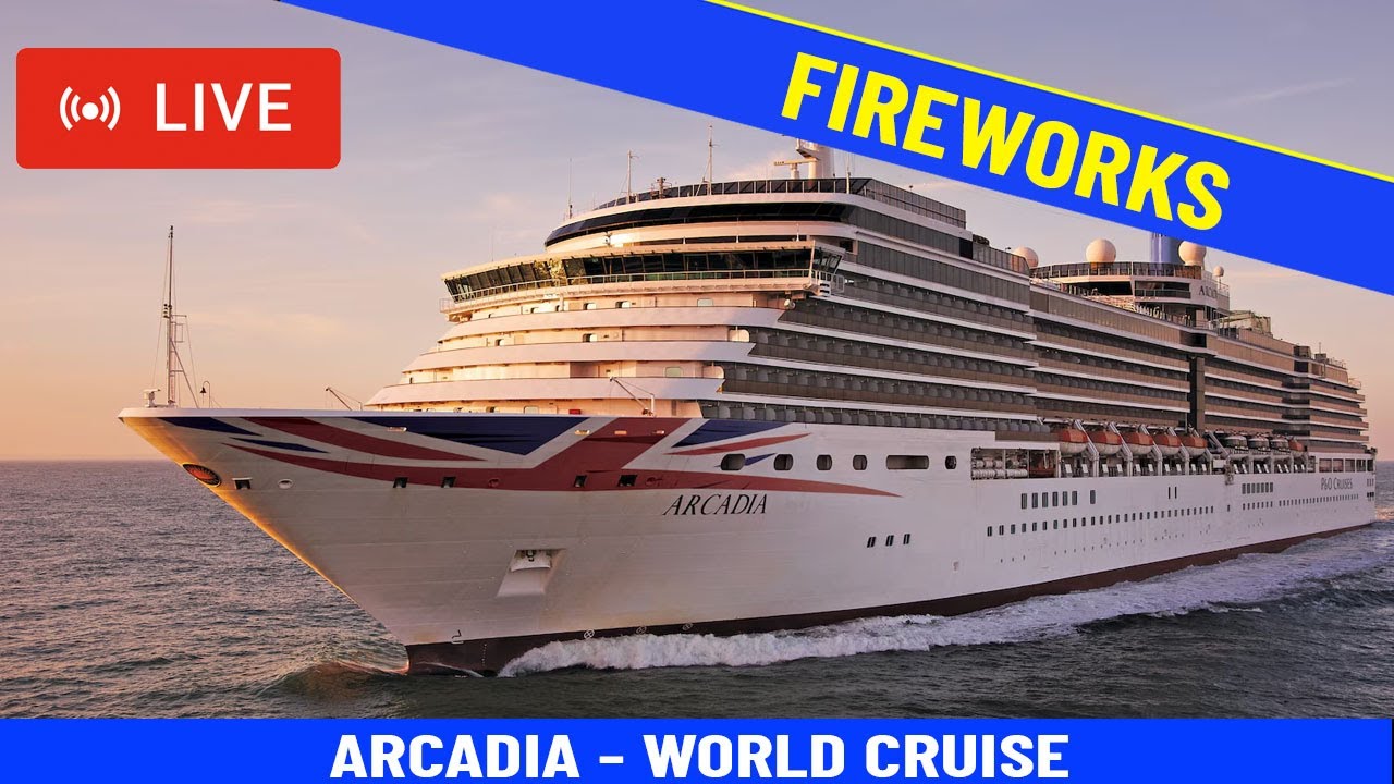 SHIPS TV - P&O Arcadia 100 Day World Cruise and Fireworks Departing Port of Southampton (LIVE)