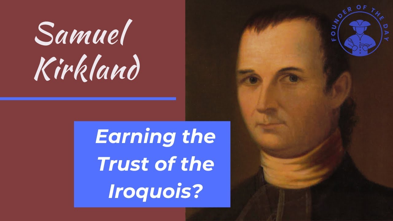 Befriending Sympathetic Iroquois - Samuel Kirkland and the Civil War in Upstate New York
