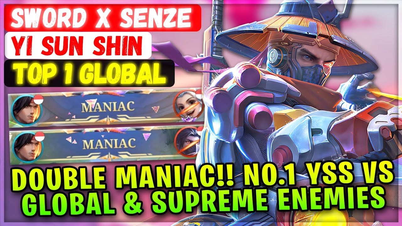 Double Maniac!! No.1 YSS VS Global & Supreme Enemies [ Top 1 Global Yi Sun Shin ] Sword X SENZE MLBB