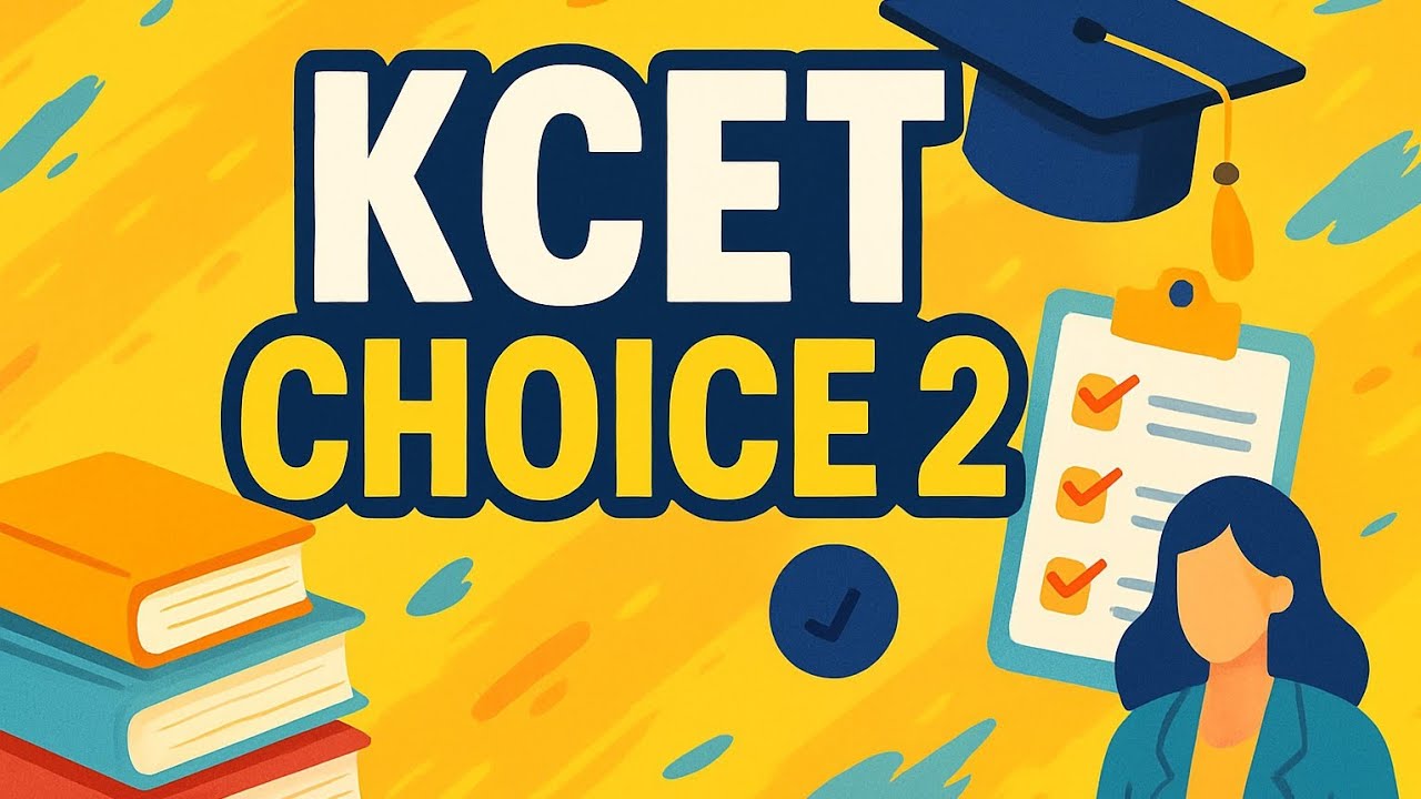 KCET 2025 Choice 2 Explained: What You Need to Know | After 2nd Round Seat Allotment 