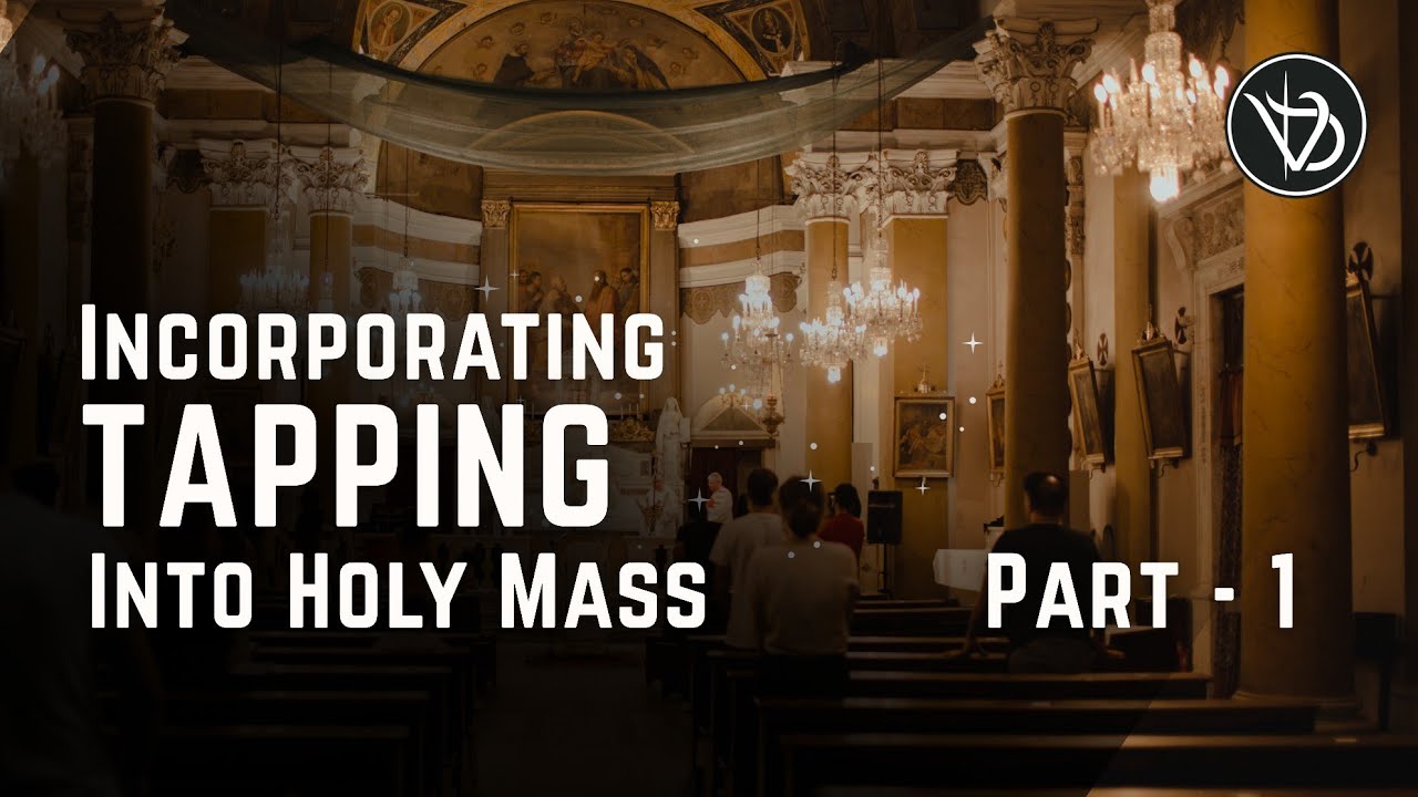Incorporating TAPPING into Holy Mass | Fr Jerry VM SDB | Part - 1 
