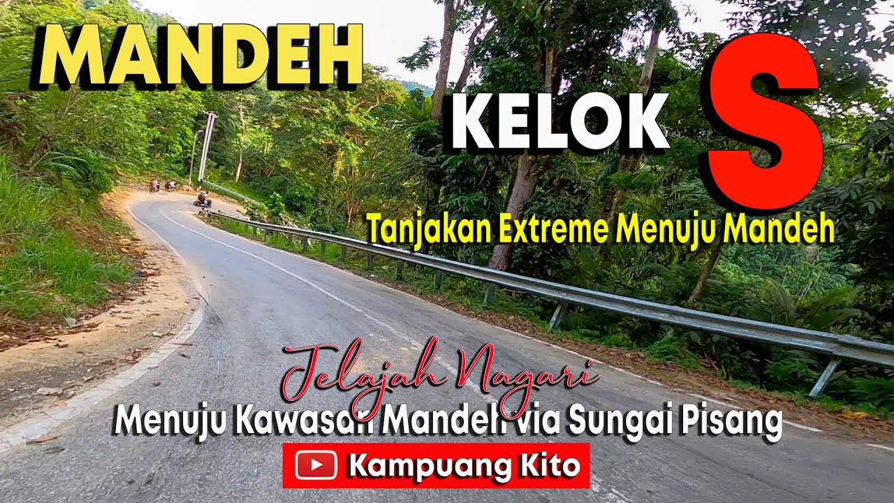 KELOK S - Tanjakan Exreme menuju Kawasan MANDEH via Sungai Pisang -1