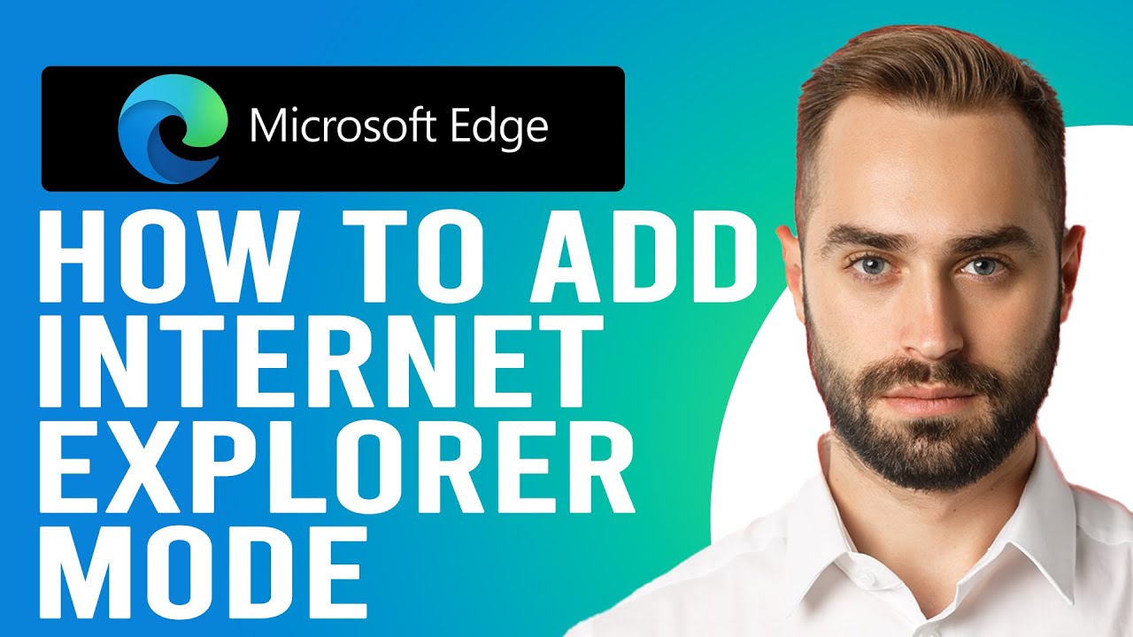 How to Add Internet Explorer Mode in Edge (Step-by-Step Guide)